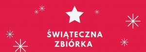 Świąteczna zbiórka dla Podopiecznych Małopolskiego Hospicjum dla Dzieci