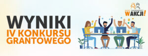 Młodzi samorządowcy w akcji!: wyniki IV Konkursu grantowego